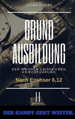 Grundausbildung der wahren gesitlichen Kriegsführung II