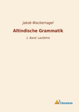 Altindische Grammatik