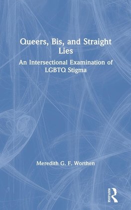 Queers, Bis, and Straight Lies