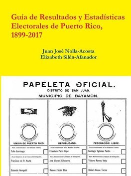 Resultados y Estadisticas Electorales de Puerto Rico, 1899-2017