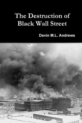 The Destruction of Black Wall Street