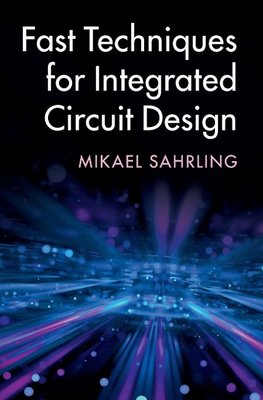 Fast Techniques for Integrated Circuit Design