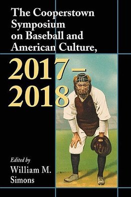 The Cooperstown Symposium on Baseball and American Culture,