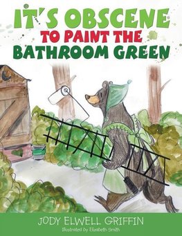 It's Obscene to Paint the Bathroom Green