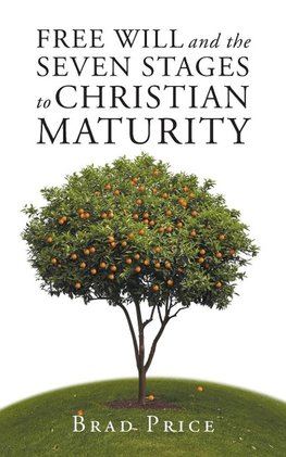 Free Will and the Seven Stages to Christian Maturity