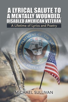 A Lyrical Salute to a Mentally Wounded, Disabled American Veteran