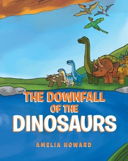 The Downfall of the Dinosaurs