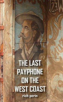 LAST PAYPHONE ON THE WEST COAS