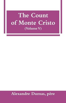 The Count of Monte Cristo (Volume V)