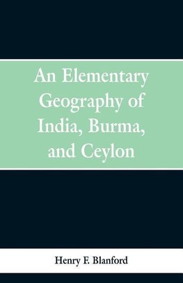 An Elementary Geography of India, Burma and Ceylon