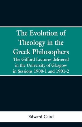 The Evolution of Theology in the Greek Philosophers