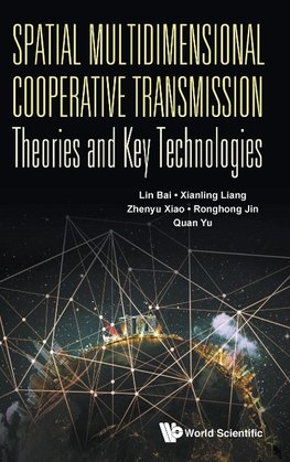 Spatial Multidimensional Cooperative Transmission Theories and Key Technologies