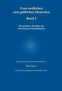 Vom weltlichen zum göttlichen Menschen - Band 3