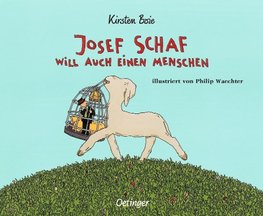 Josef Schaf will auch einen Menschen