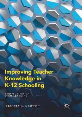 Improving Teacher Knowledge in K-12 Schooling