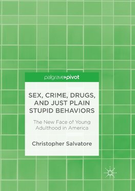 Sex, Crime, Drugs, and Just Plain Stupid Behaviors