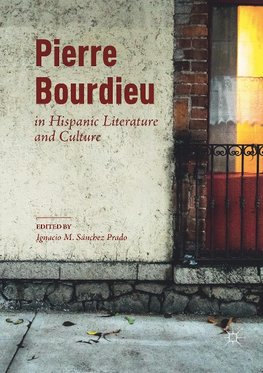 Pierre Bourdieu in Hispanic Literature and Culture