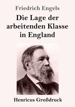 Die Lage der arbeitenden Klasse in England (Großdruck)