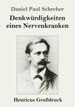 Denkwürdigkeiten eines Nervenkranken (Großdruck)