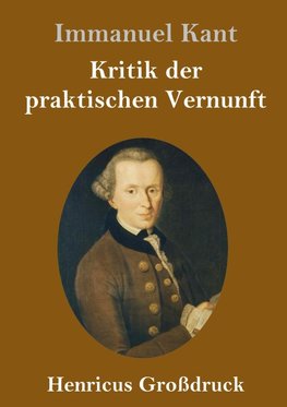 Kritik der praktischen Vernunft (Großdruck)