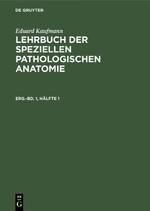 Eduard Kaufmann: Lehrbuch der speziellen pathologischen Anatomie. Erg.-Bd. 1, Hälfte 1