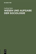 Wesen und Aufgabe der Sociologie