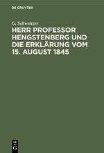 Herr Professor Hengstenberg und die Erklärung vom 15. August 1845