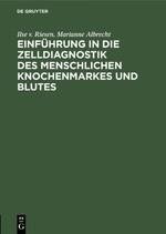 Einführung in die Zelldiagnostik des menschlichen Knochenmarkes und Blutes