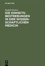 Die Einheitsbestrebungen in der wissenschaftlichen Medicin