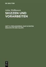 Prolegomena zur ältesten Geschichte des Islams