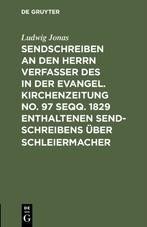 Sendschreiben an den Herrn Verfasser des in der Evangel. Kirchenzeitung No. 97 seqq. 1829 enthaltenen Sendschreibens über Schleiermacher