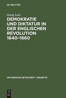 Demokratie und Diktatur in der englischen Revolution 1640-1660