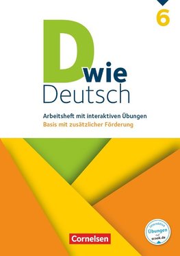 D wie Deutsch 6. Schuljahr - Arbeitsheft mit interaktiven Übungen auf scook.de