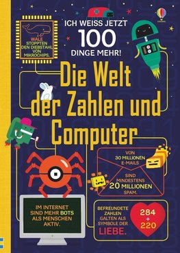 Ich weiß jetzt 100 Dinge mehr! Die Welt der Zahlen und Computer