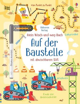 Mein Wisch-und-weg-Buch: Auf der Baustelle