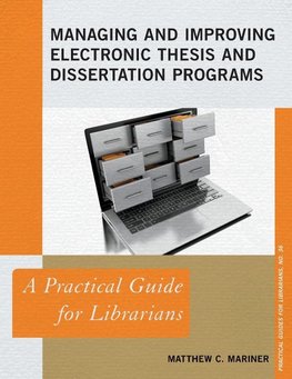 Managing and Improving Electronic Thesis and Dissertation Programs