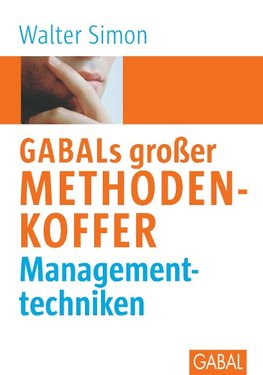 GABAL's großer Methodenkoffer Managementtechniken