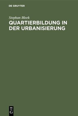 Quartierbildung in der Urbanisierung