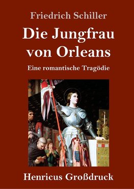 Die Jungfrau von Orleans (Großdruck)