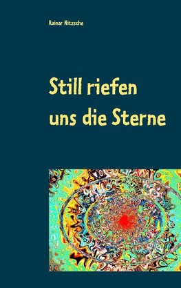 Still riefen uns die Sterne