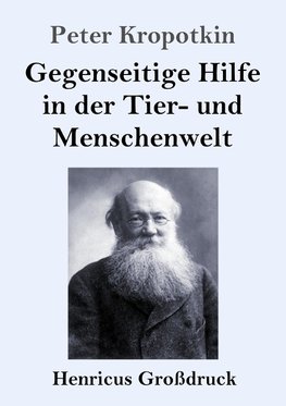 Gegenseitige Hilfe in der Tier- und Menschenwelt (Großdruck)