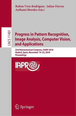 Progress in Pattern Recognition, Image Analysis, Computer Vision, and Applications