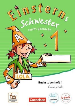 Einsterns Schwester - Erstlesen 1. Schuljahr. Leicht gemacht - Grundschrift Buchstabenheft 1 - Ausgabe 2015