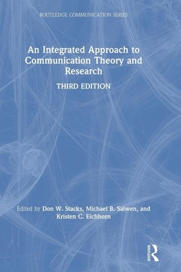 An Integrated Approach to Communication Theory and Research