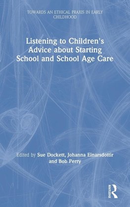 Listening to Children's Advice about Starting School and School Age Care