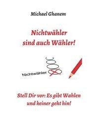 Nichtwähler sind auch Wähler!