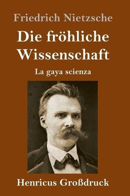 Die fröhliche Wissenschaft (Großdruck)