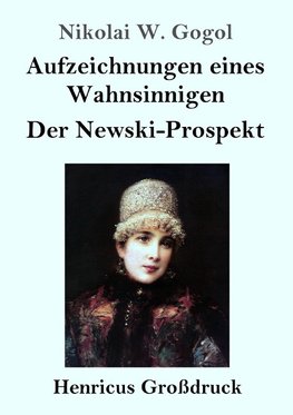 Aufzeichnungen eines Wahnsinnigen / Der Newski-Prospekt (Großdruck)