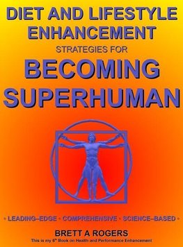 Diet and Lifestyle Enhancement Strategies for Becoming Superhuman