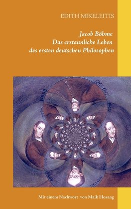 Jacob Böhme - Das erstaunliche Leben des ersten deutschen Philosophen